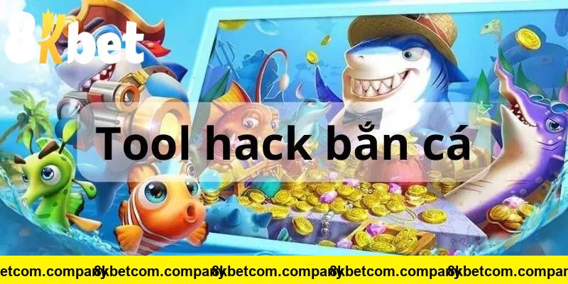 Tool hack bắn cá 8kbet